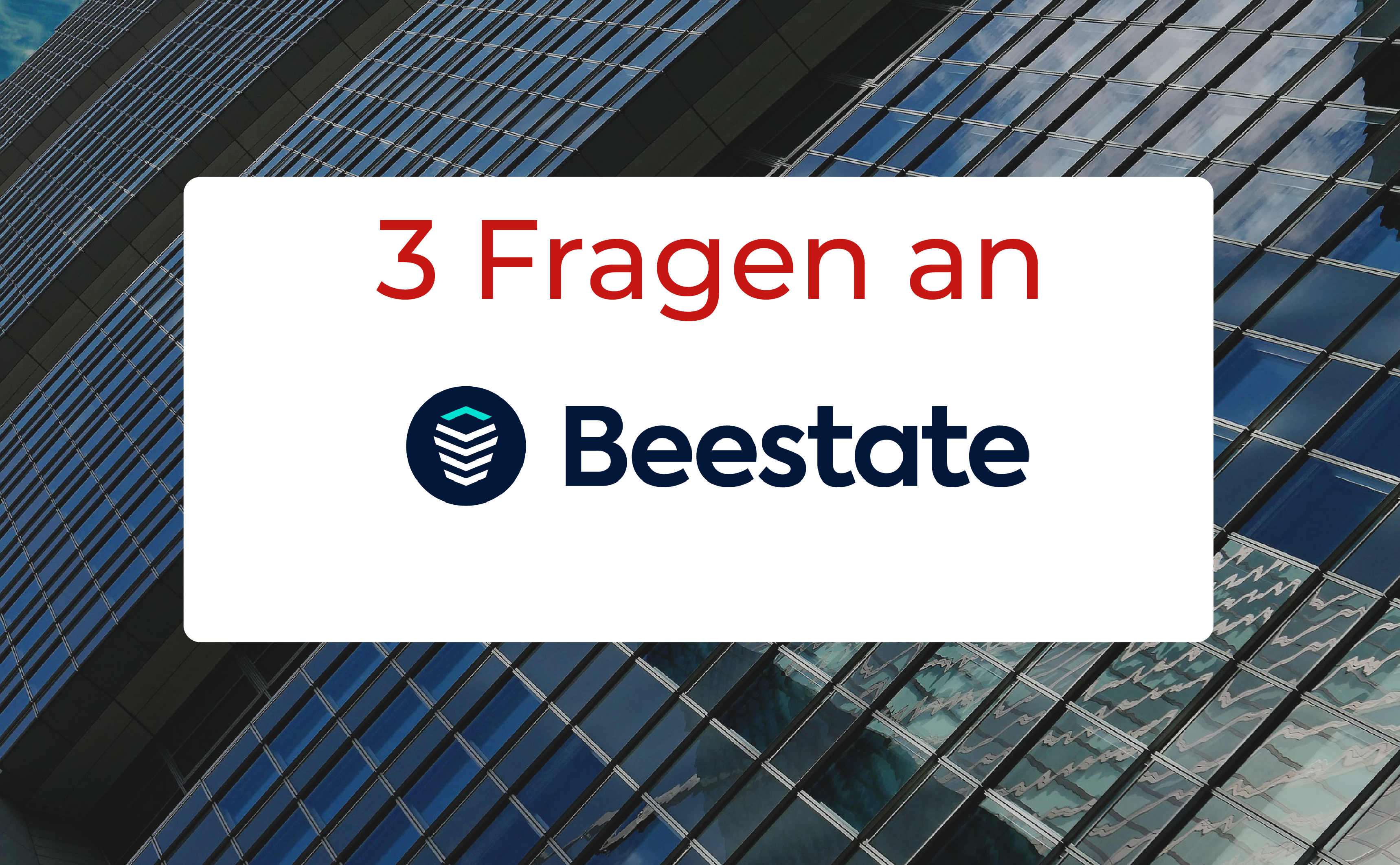 3 Fragen an Beestate