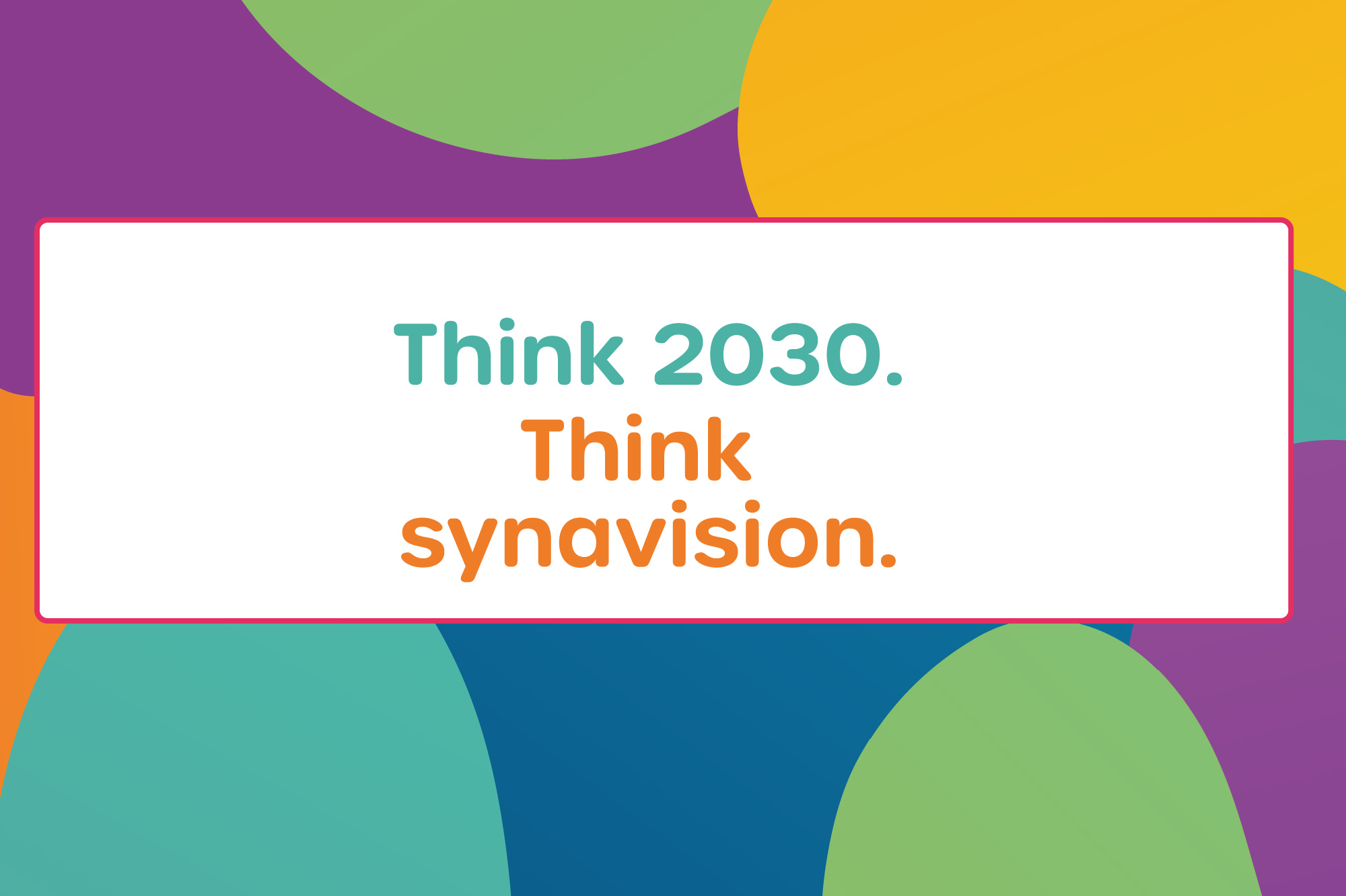 Think 2030 synavision